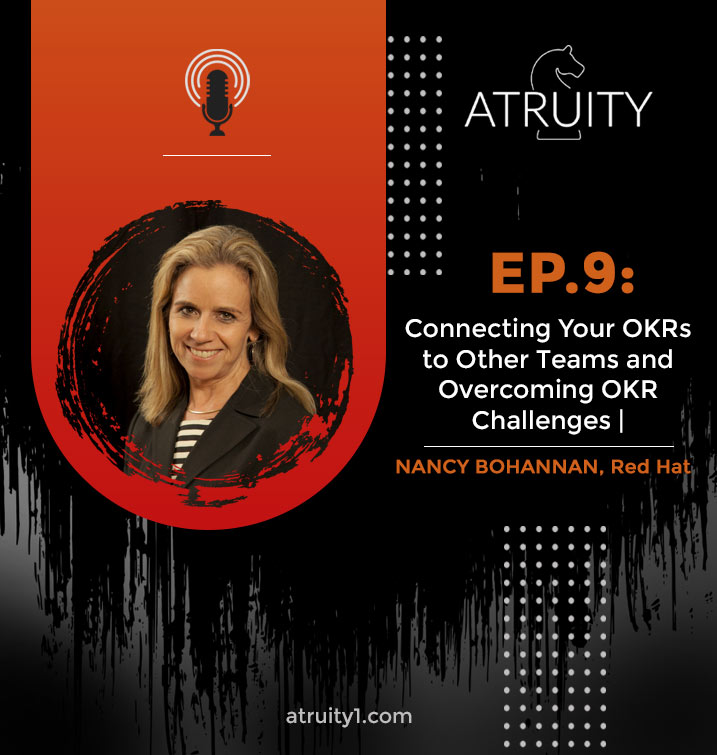 PODCAST_ Ep9_Connecting-Your-OKRs-to-Other-Teams-and-Overcoming-OKR-Challenges-Nancy-Bohannan,-R